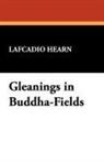 Lafcadio Hearn - Gleanings in Buddha-Fields