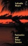 Lafcadio Hearn, Charles Woodward Hutson - Fantastics and Other Fancies