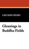 Lafcadio Hearn - Gleanings in Buddha-Fields