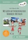 Julia Kulbarsch-Wilke - Wir gehen auf Entdeckungstour: Nordrhein-Westfalen