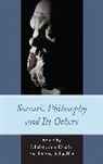 Denise Dustin Schaeffer, Christopher Dustin, Dustin Christopher, Denise Schaeffer, Schaeffer Denise - Socratic Philosophy and Its Others
