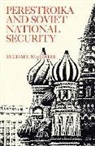Michael Mccgwire, MccGwire Michael - Perestroika and Soviet National Security