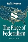 Paul E. Peterson, Peterson Paul E. - The Price of Federalism