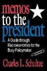 Charles Schultze - Memos to the President