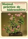 Rob Herwig, Margot Schubert - Manual práctico de hidrocultivo