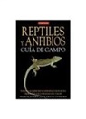 Nicolas Arnold, Denys Ovenden - Reptiles y anfibios, guía de campo