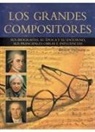 Wendy Thompson - Los grandes compositores : sus biografías, su época y su entorno, sus principales obras e influencias