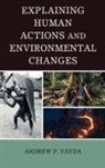 Andrew P. Vayda - Explaining Human Actions and Environmental Changes