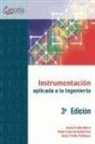 Jesús Fraile Ardanuy, Jesús Fraile Mora, Pedro Ángel García Gutiérrez - Instrumentación aplicada a la ingeniería