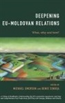 Denis Cenusa, Cenusa Denis, Michael Emerson, Emerson Michael - Deepening EU-Moldovan Relations