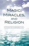 Ilkka Pyysiainen, Ilkka Pyysiäinen - Magic, Miracles, and Religion