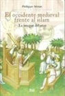 Philippe . . . [et al. Sénac - El Occidente medieval frente al islam : la imagen del otro