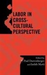 E. Paul Marti Durrenberger, E. Paul Durrenberger, Judith E. Martí - Labor in Cross-Cultural Perspective
