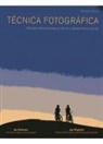 Jay Dickman, Jay Kinghorn - Técnica fotográfica : píxeles profesionales en su laboratorio digital