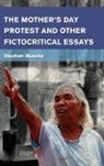 Stephen Muecke, Muecke Stephen - The Mother's Day Protest and Other Fictocritical Essays