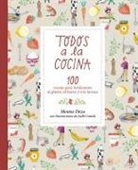 Montse Deza Pérez, Judit Canela - Todos a la cocina : 100 recetas para intolerantes al gluten, al huevo y a la lactosa