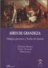 Javier Alvarado Planas - Aires de grandeza : hidalgos presuntos y nobles de fantasía