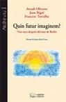 Arcadi Oliveres, Joan Rigol i Roig, Francesc Torralba Roselló - Quin futur imaginem?