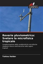Tuhina Halder - Reverie pluviometrica: Svelare la microfisica tropicale