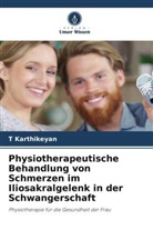 T Karthikeyan, T. Karthikeyan - Physiotherapeutische Behandlung von Schmerzen im Iliosakralgelenk in der Schwangerschaft