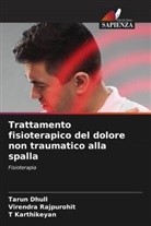 Tarun Dhull, T Karthikeyan, T. Karthikeyan, Virendra Rajpurohit - Trattamento fisioterapico del dolore non traumatico alla spalla