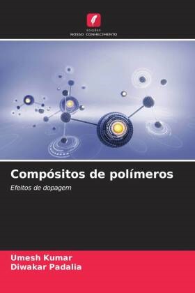 Umesh Kumar, Diwakar Padalia - Compósitos de polímeros Efeitos de dopagem