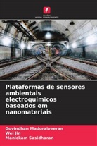 Wei Jin, Govindhan Maduraiveeran, Manickam Sasidharan - Plataformas de sensores ambientais electroquímicos baseados em nanomateriais