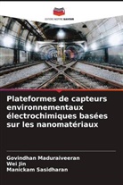 Wei Jin, Govindhan Maduraiveeran, Manickam Sasidharan - Plateformes de capteurs environnementaux électrochimiques basées sur les nanomatériaux