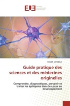 Roger MIYEBELE - Guide pratique des sciences et des médecines originelles