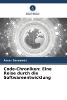 Amar Saraswat - Code-Chroniken: Eine Reise durch die Softwareentwicklung
