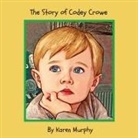 Karen Murphy - The Story of Codey Crowe