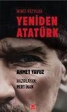 Ahmet Yavuz - Ikinci Yüzyilda Yeniden Atatürk