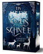 Karolyn Ciseau - Ein Herz aus Eis und Schnee