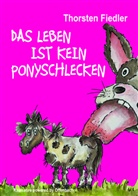 Thorsten Fiedler - Das Leben ist kein Ponyschlecken