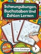 Laura Eichelberger - Schwungübungen, Buchstaben Und Zahlen Lernen Ab 4 Jahren