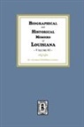 Goodspeed Publishing Company - Biographical and Historical Memoirs of Louisiana, Volume #1