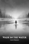 Xavier Shipman - Wade in the Water