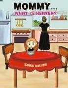Sara Miller - Mommy...What is Heaven?