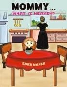Sara Miller - Mommy...What is Heaven?