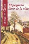 Anselm Gru¿n - El pequeño libro de la vida