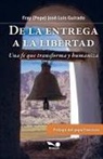 José Luis Guirado - De la entrega a la libertad