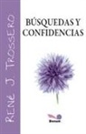 René Juan Trossero - Búsquedas y confidencias