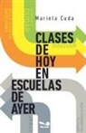 Mariela Cuda - Clases de hoy en escuelas de ayer