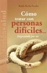 Ruthe Rocha Pombo - Cómo tratar con personas difíciles... empezando por mí