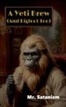 Satanism - A Yeti Brew (And Bigfoot Too)
