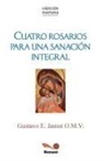 Gustavo E. Jamut - Cuatro Rosarios para una sanación integral