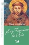 Francisco Pérez Hermoso - Orar y vivir con San Francisco de Asís