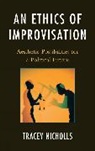 Tracey Nicholls, Nicholls Tracey - An Ethics of Improvisation