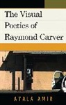 Ayala Amir - The Visual Poetics of Raymond Carver