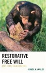 Bruce N. Waller - Restorative Free Will
